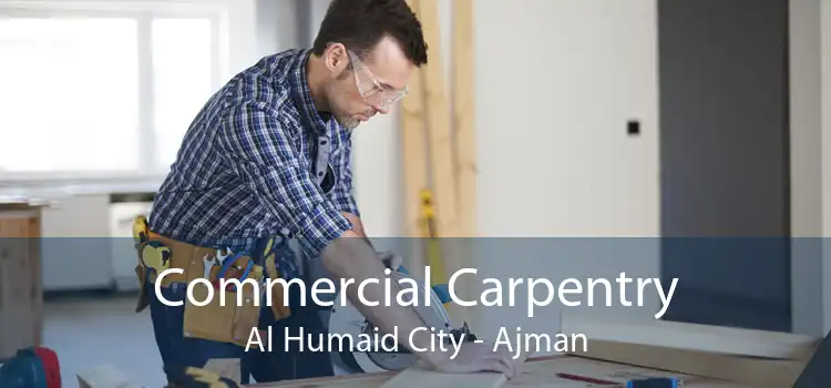Commercial Carpentry Al Humaid City - Ajman