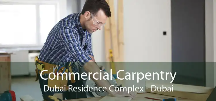 Commercial Carpentry Dubai Residence Complex - Dubai