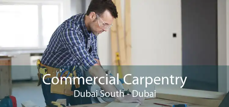 Commercial Carpentry Dubai South - Dubai