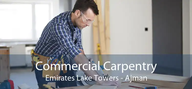 Commercial Carpentry Emirates Lake Towers - Ajman