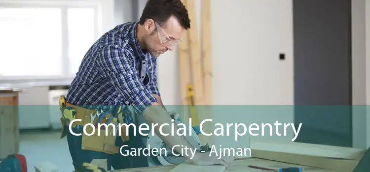 Commercial Carpentry Garden City - Ajman
