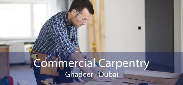 Commercial Carpentry Ghadeer - Dubai