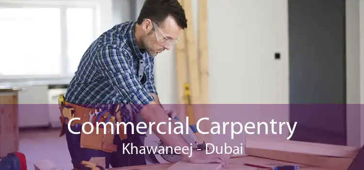 Commercial Carpentry Khawaneej - Dubai