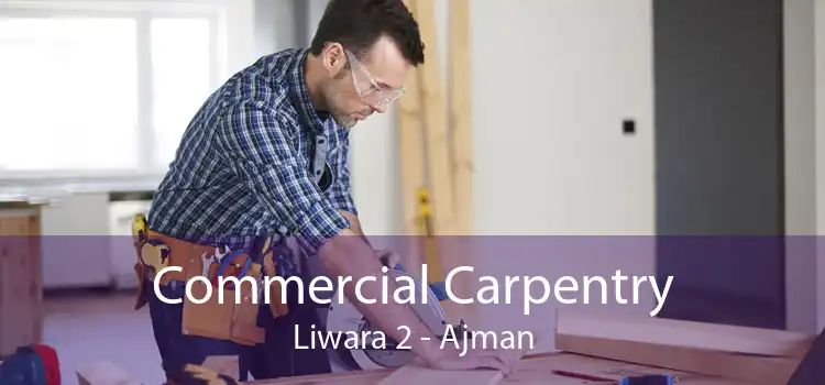 Commercial Carpentry Liwara 2 - Ajman