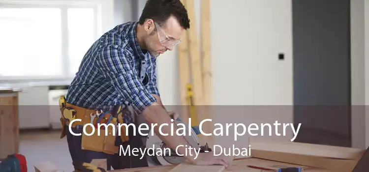 Commercial Carpentry Meydan City - Dubai