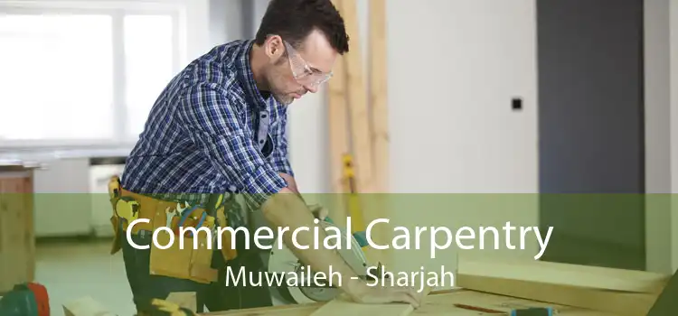 Commercial Carpentry Muwaileh - Sharjah