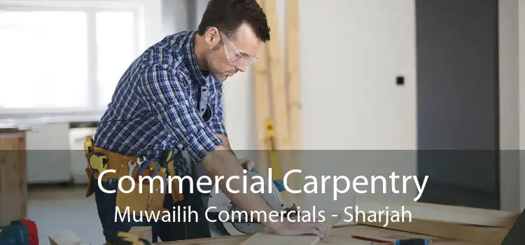 Commercial Carpentry Muwailih Commercials - Sharjah