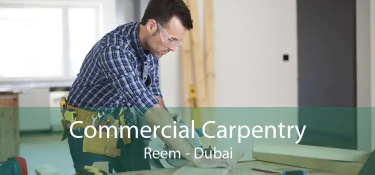 Commercial Carpentry Reem - Dubai