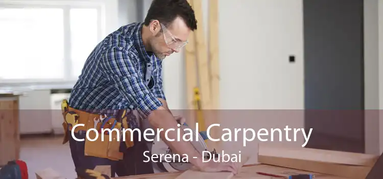 Commercial Carpentry Serena - Dubai