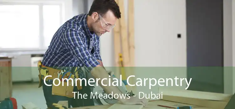 Commercial Carpentry The Meadows - Dubai