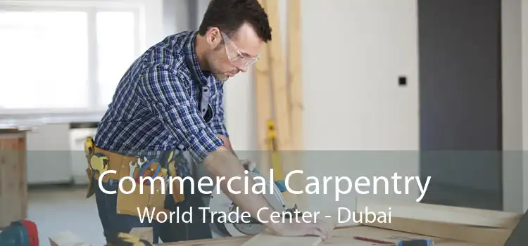 Commercial Carpentry World Trade Center - Dubai