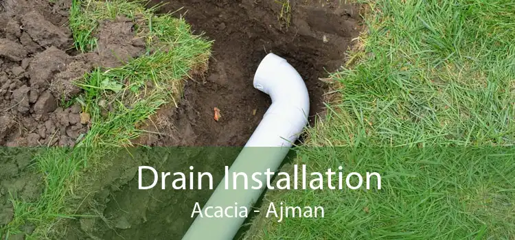 Drain Installation Acacia - Ajman