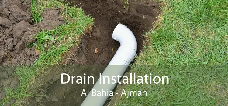 Drain Installation Al Bahia - Ajman