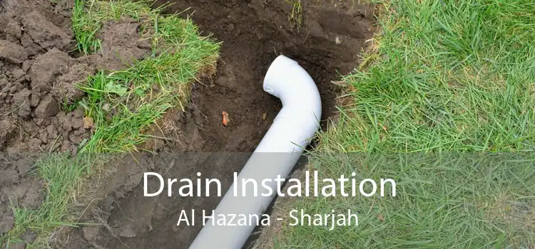 Drain Installation Al Hazana - Sharjah