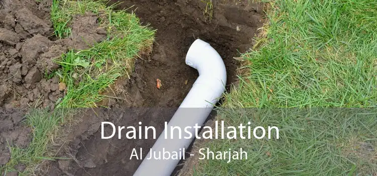 Drain Installation Al Jubail - Sharjah