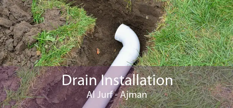 Drain Installation Al Jurf - Ajman