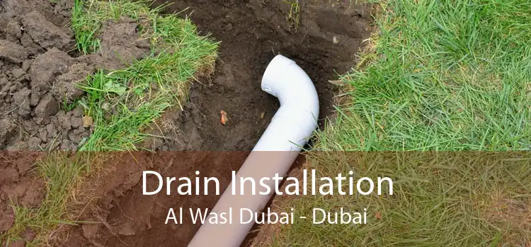 Drain Installation Al Wasl Dubai - Dubai