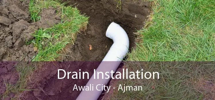 Drain Installation Awali City - Ajman