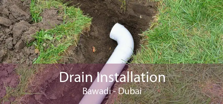 Drain Installation Bawadi - Dubai