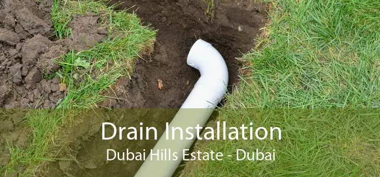 Drain Installation Dubai Hills Estate - Dubai