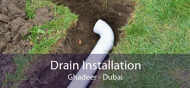 Drain Installation Ghadeer - Dubai