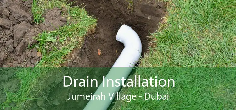 Drain Installation Jumeirah Village - Dubai