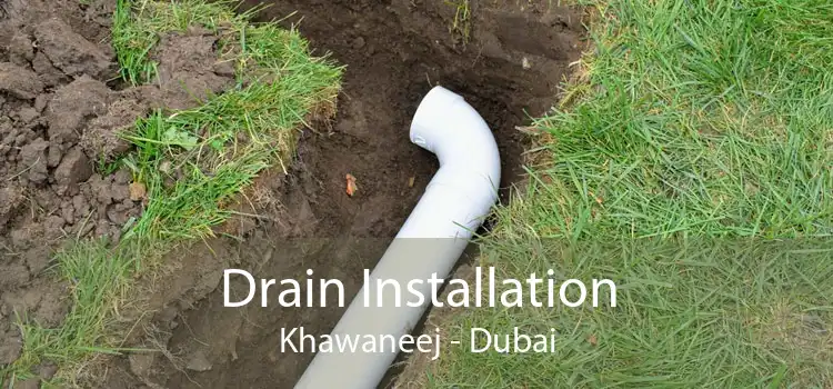 Drain Installation Khawaneej - Dubai