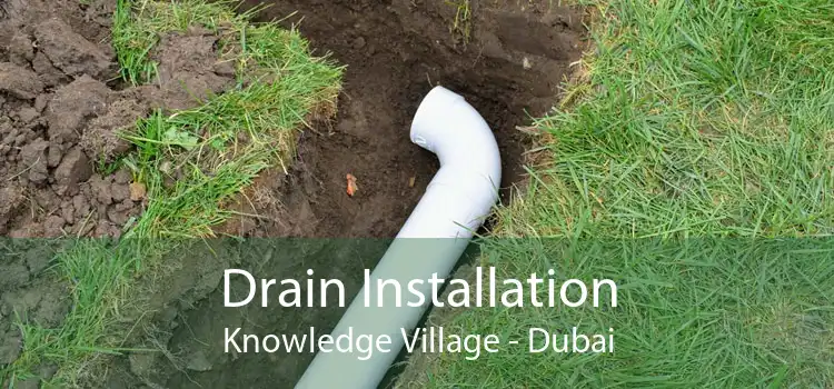 Drain Installation Knowledge Village - Dubai