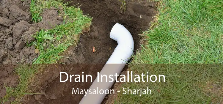 Drain Installation Maysaloon - Sharjah