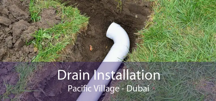 Drain Installation Pacific Village - Dubai