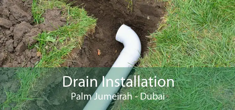 Drain Installation Palm Jumeirah - Dubai