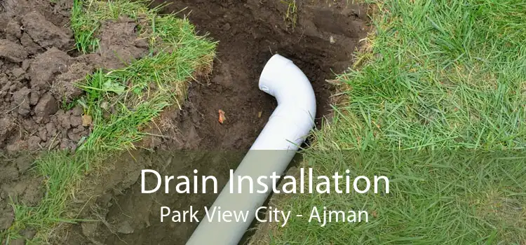 Drain Installation Park View City - Ajman
