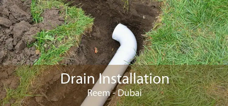Drain Installation Reem - Dubai