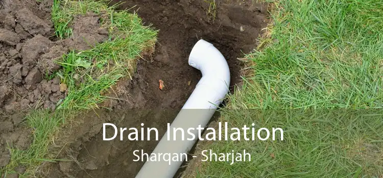 Drain Installation Sharqan - Sharjah