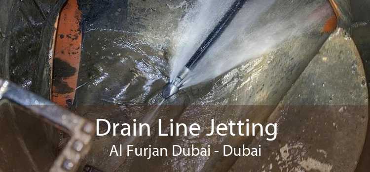 Drain Line Jetting Al Furjan Dubai - Dubai