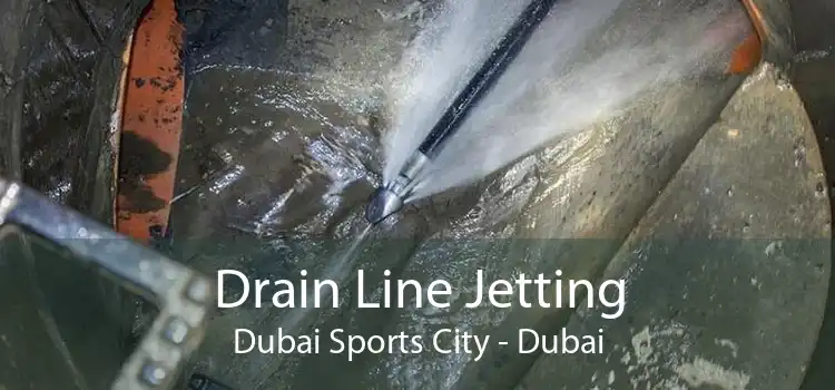 Drain Line Jetting Dubai Sports City - Dubai
