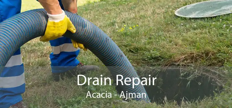 Drain Repair Acacia - Ajman