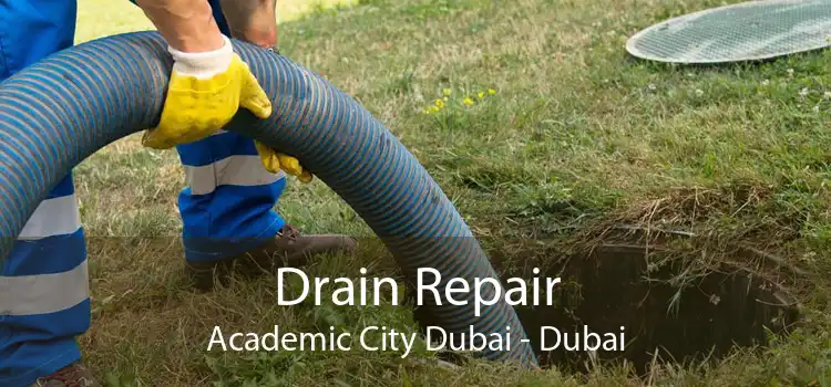 Drain Repair Academic City Dubai - Dubai