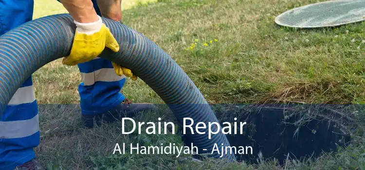 Drain Repair Al Hamidiyah - Ajman