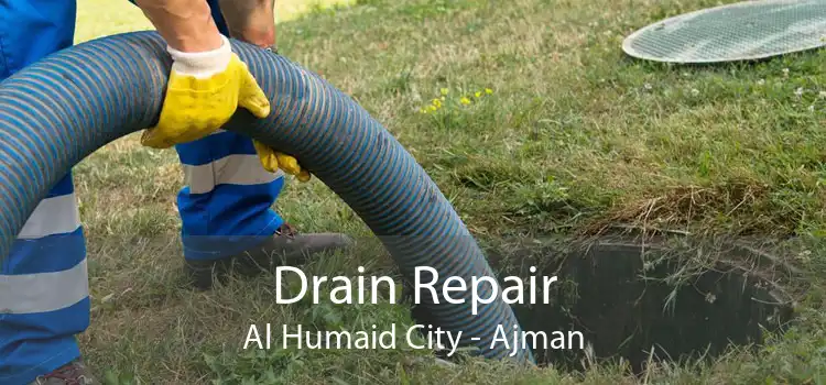 Drain Repair Al Humaid City - Ajman