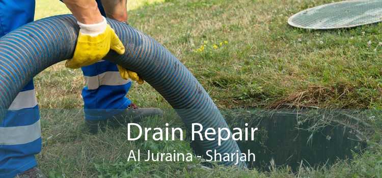 Drain Repair Al Juraina - Sharjah