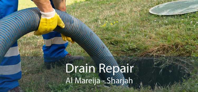 Drain Repair Al Mareija - Sharjah