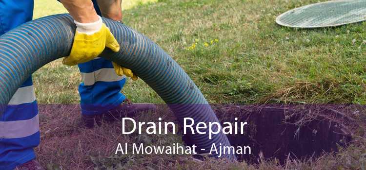 Drain Repair Al Mowaihat - Ajman