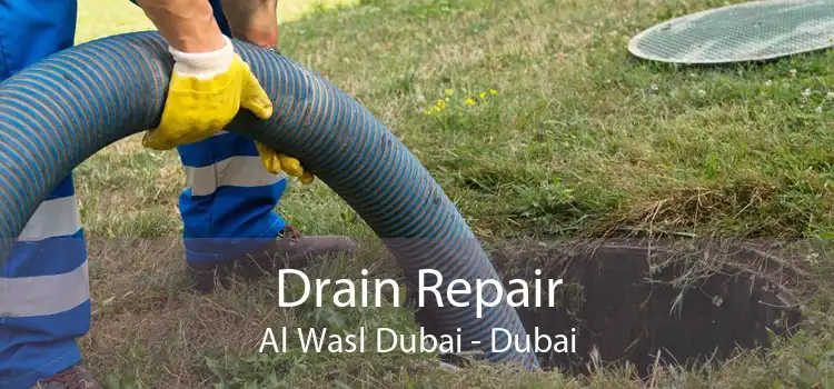 Drain Repair Al Wasl Dubai - Dubai