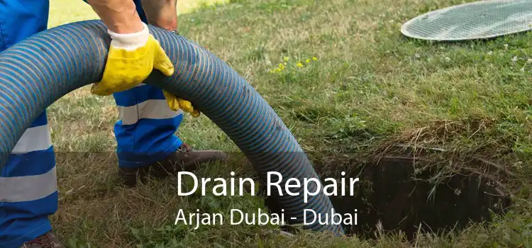 Drain Repair Arjan Dubai - Dubai
