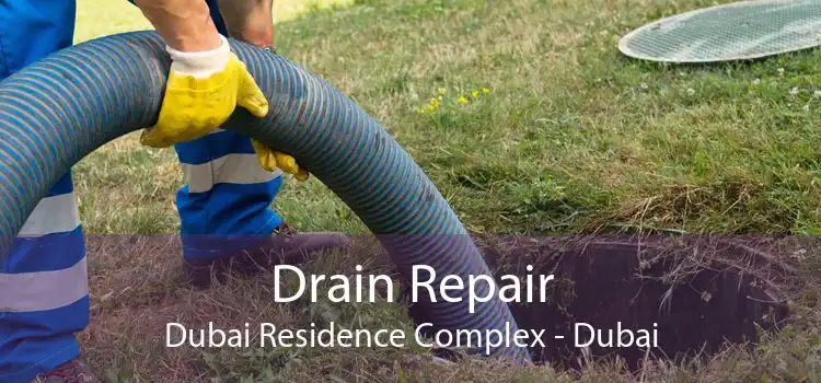 Drain Repair Dubai Residence Complex - Dubai