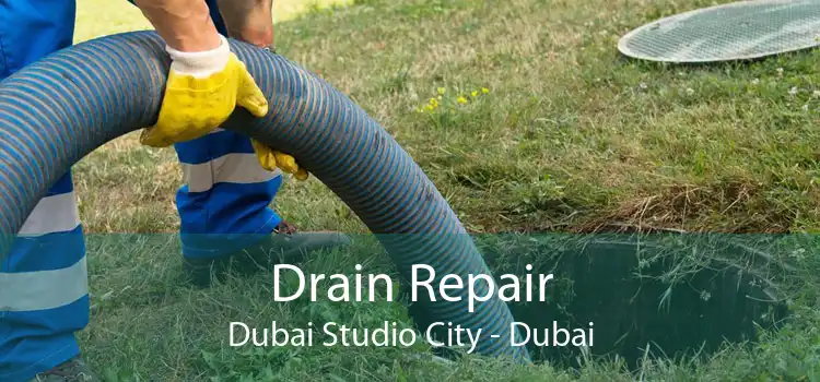 Drain Repair Dubai Studio City - Dubai