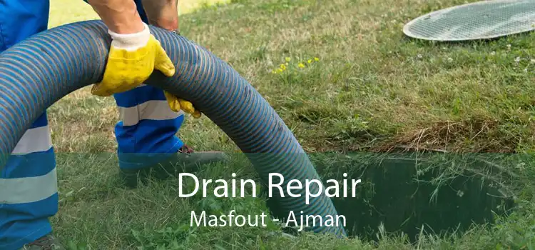Drain Repair Masfout - Ajman