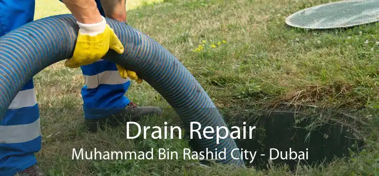 Drain Repair Muhammad Bin Rashid City - Dubai