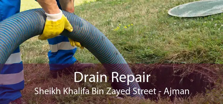 Drain Repair Sheikh Khalifa Bin Zayed Street - Ajman